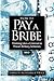 How to Pay a Bribe: Thinking Like a Criminal to Thwart Bribery Schemes