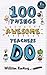 100 Things Awesome Teachers Do