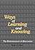 Ways of Learning and Knowing: The Epistemology of Education