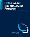 FISMA and the Risk Management Framework: The New Practice of Federal Cyber Security FISMA and the Risk Management Framework: The New Practice of Federal Cyber Security