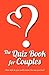 The Quiz Book for Couples by LoveBook