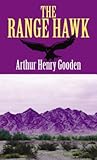 The Range Hawk by Arthur Henry Gooden