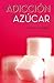 La adicción al azucar (Cole...