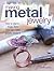 Making Metal Jewelry: How to stamp, forge, form and fold metal jewelry designs