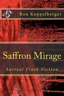 Saffron Mirage: Surreal Flash Fiction