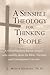 A Sensible Theology For Thinking People