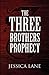 The Three Brothers Prophecy by Jessica Lane