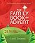 The Family Book of Advent: 25 Stories & Activities to Celebrate the Meaning of Christmas