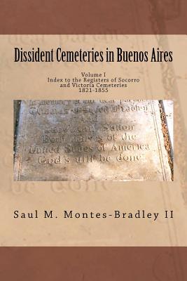 Dissident Cemeteries in Buenos Aires: Index to the Registers of Socorro and Victoria Cemeteries, 1821-1855