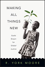 Making All Things New: God's Dream for Global Justice (Kindle Edition)