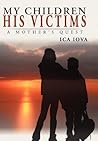My Children, His Victims by Ica Iova