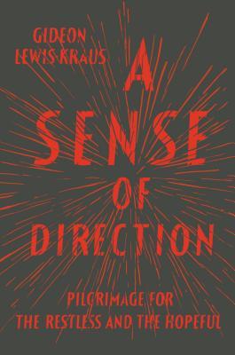 A Sense of Direction: Pilgrimage for the Restless and the Hopeful (Hardcover)