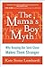 The Mama's Boy Myth: Why Keeping Our Sons Close Makes Them Stronger