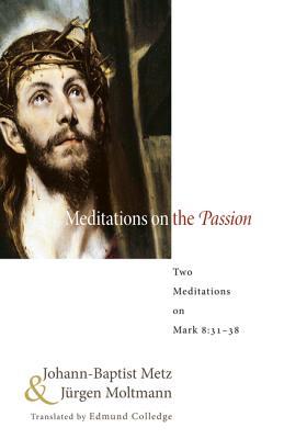 Meditations on the Passion: Two Meditations on Mark 8:31-38 (Paperback)
