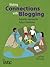 Making Connections With Blogging: Authentic Learning for Today's Classrooms