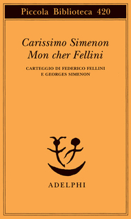 Carissimo Simenon, mon cher Fellini. Carteggio di Federico Fellini e Georges Simenon