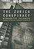 The Zurich Conspiracy by Bernadette Calonego