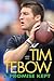 Tim Tebow: A Promise Kept