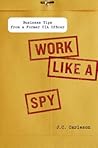 Work Like a Spy: ...