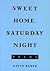 Sweet Home, Saturday Night by David   Baker
