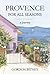 Provence for All Seasons: A...