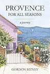Provence for All Seasons: A Journey