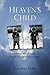 Heaven's Child: a Mother's ...