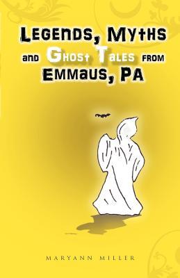 Legends, Myths and Ghost Tales From Emmaus, Pa (Paperback)