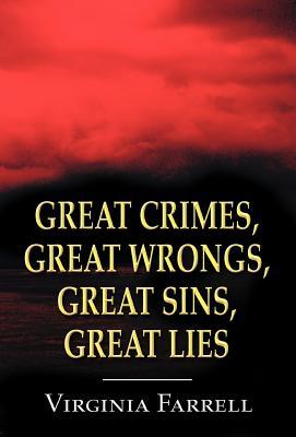 Great Crimes, Great Wrongs, Great Sins, Great Lies