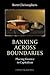 Banking Across Boundaries by Brett Christophers