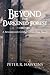 Beyond the Darkened Forest: A Seventeenth Century Historical Novel
