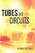 Tubes and Circuits