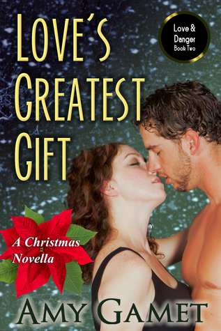 Love's Greatest Gift (Love and Danger #4)