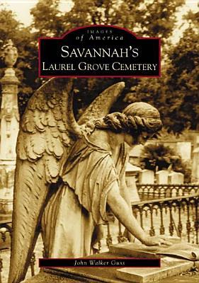 Savannah's Laurel Grove Cemetery (Images of America: Georgia)
