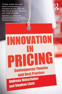 Innovation in Pricing: Contemporary Theories and Best Practices (Paperback)