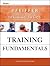 Training Fundamentals: Pfeiffer Essential Guides to Training Basics