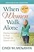 When Women Walk Alone by Cindi McMenamin