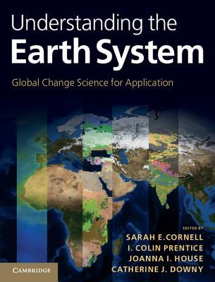 Understanding the Earth System: Global Change Science for Application (Hardcover)