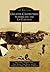 Greater Carpinteria: Summerland and La Conchita (Images of America: California)