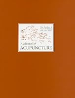 A Manual of Acupuncture by Peter Deadman