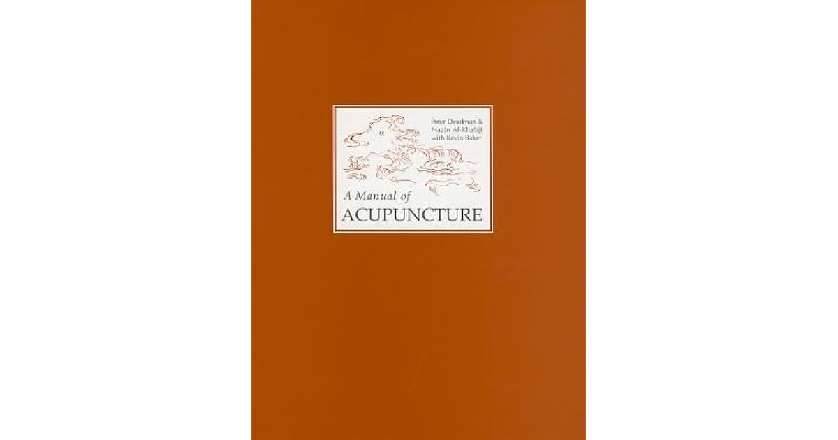 Manual of Acupuncture by Peter Deadman