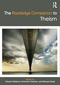 The Routledge Companion to Theism