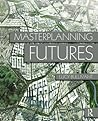 Masterplanning Futures
