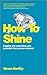 How to Shine: Insights Into...