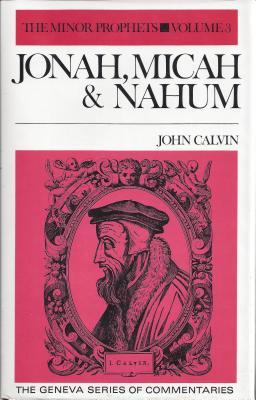 Jonah, Micah & Nahum (Geneva Series of Commentaries)