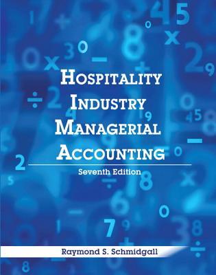 Hospitality Industry Managerial Accounting with Answer Sheet (AHLEI) (7th Edition) (AHLEI - Hospitality Accounting / Financial Management)