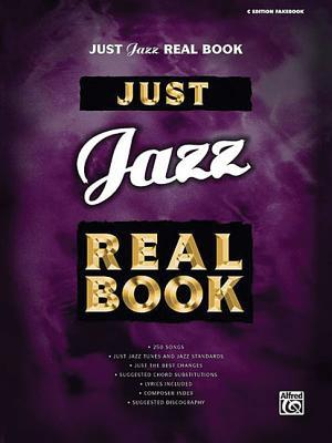 Just Jazz Real Book C Edition | Jazz Fake Book for Piano Melody Lyrics Chords | Essential Standards Collection for Students Teachers and Gigging ... Sheet Music Book (Just Real Books Series)