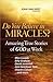 Do You Believe in Miracles?: Amazing True Stories of God at Work