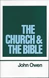 The Church and the Bible (Works of John Owen, Volume 16) The Church and the Bible (Works of John Owen, Volume 16)