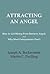 Attracting an Angel - How to get Money from Business Angels and Why Most Entrepreneurs Don't